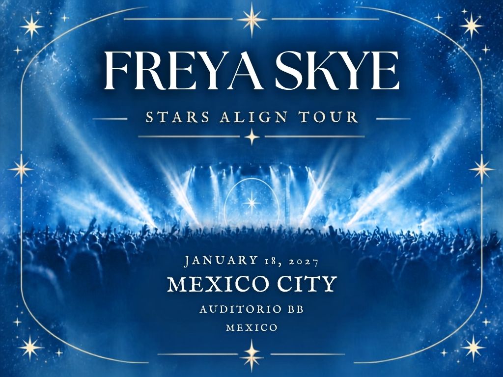 Freya Skye in Mexico City: All the Details of the 