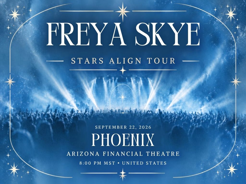 Freya Skye Phoenix Concert 2026 | Arizona Financial Theatre Tickets