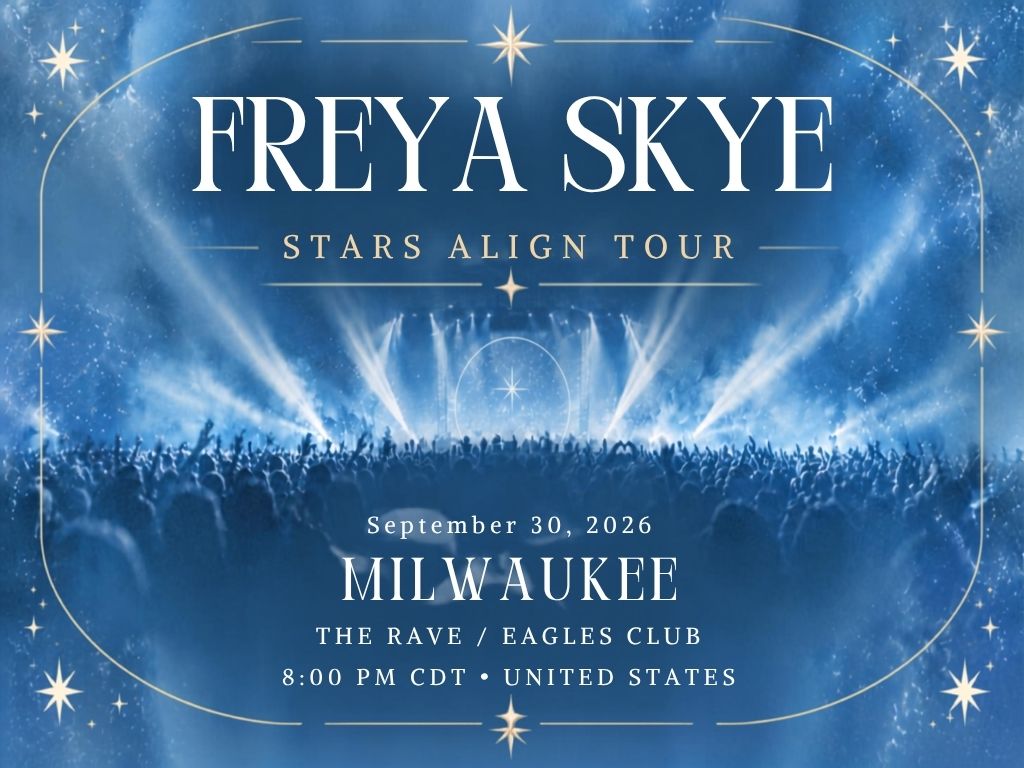 Freya Skye Milwaukee Concert 2026 | Landmark Credit Union Live Tickets