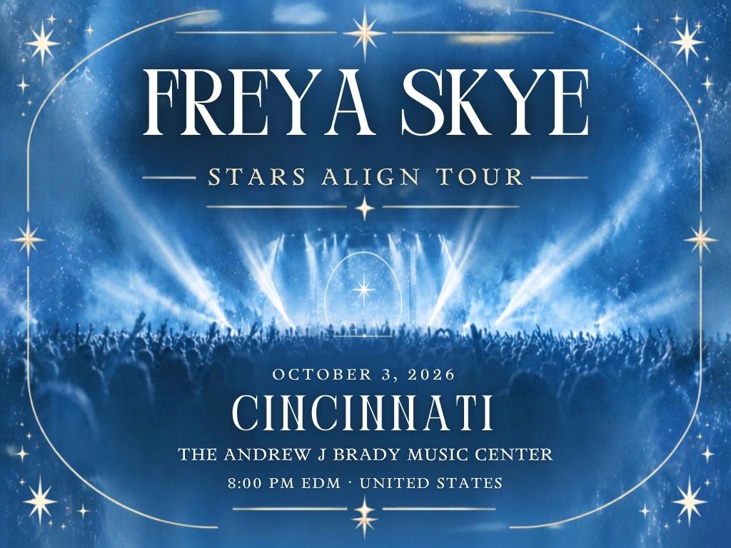 Freya Skye Cincinnati Concert 2026 | The Andrew J Brady Music Center Tickets
