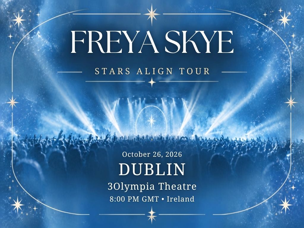 Freya Skye Dublin Concert 2026 | 3Olympia Tickets