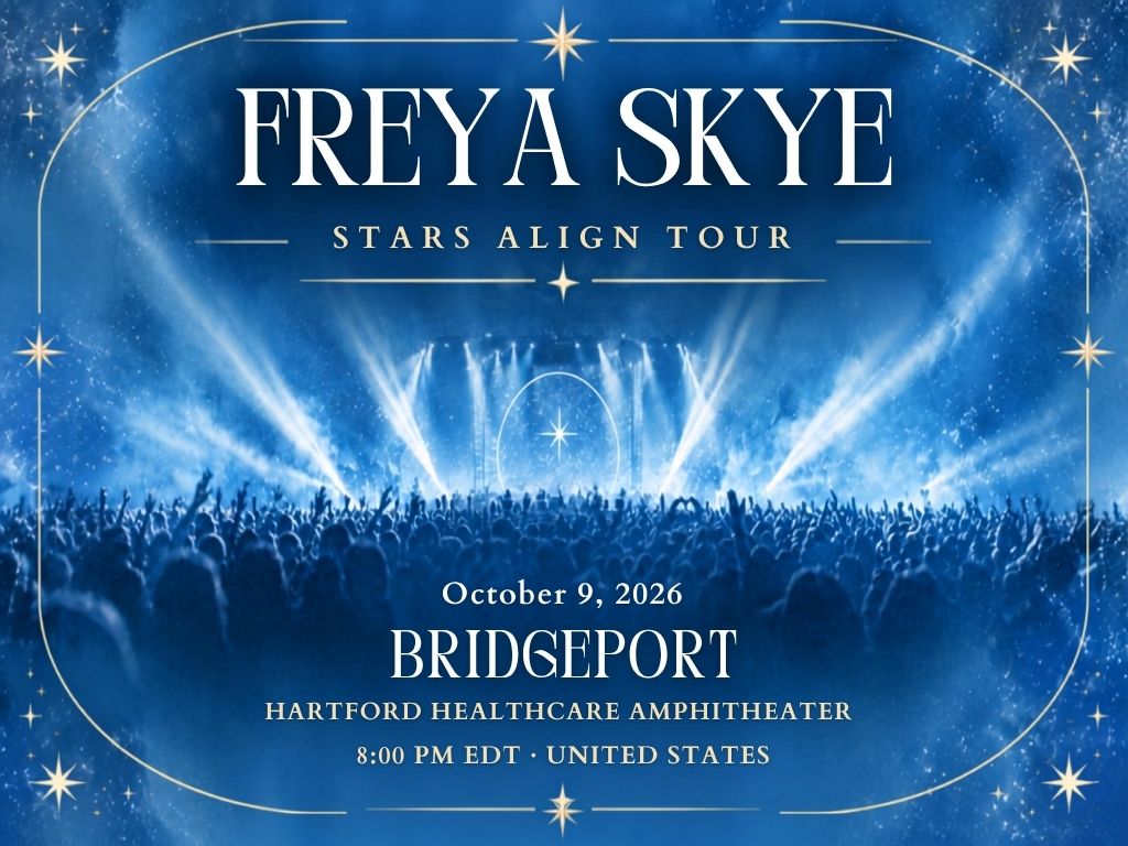 Freya Skye Bridgeport Concert 2026 | Hartford HealthCare Amphitheater Tickets